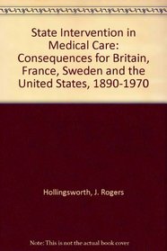 State Intervention in Medical Care: Consequences for Britain, France, Sweden and the United States, 1890-1970