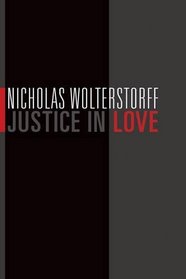 Justice in Love (Emory University Studies in Law and Religion)