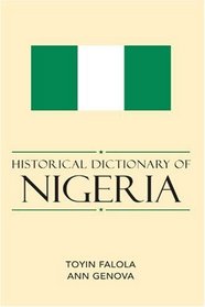 Historical Dictionary of Nigeria (African Historical Dictionaries/Historical Dictionaries of Africa)