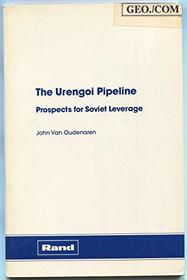 The Urengoi Pipeline: Prospects for Soviet Leverage (Rand Corporation//Rand Report)