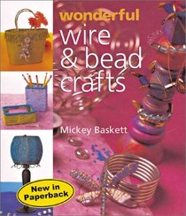 Wonderful Wire & Bead Crafts