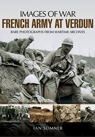 French Army at Verdun (Images of War)