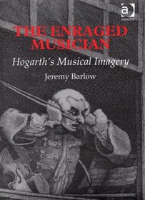 The Enraged Musician: Hogarth's Musical Imagery