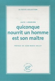 quiconque nourrit un homme est son matre