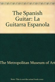 The Spanish Guitar: La Guitarra Espanola