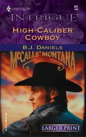 High-Caliber Cowboy (McCalls' Montana, Bk 4) (Harlequin Intrigue, 851) (Larger Print)