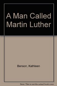 A Man Called Martin Luther