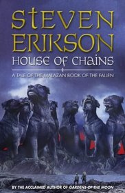 House of Chains (Malazan Book of the Fallen 4)