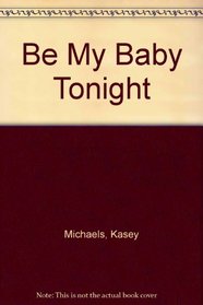 Be My Baby Tonight