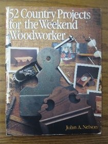 52 Country Projects for the Weekend Woodworker (Home Craftsman Series)