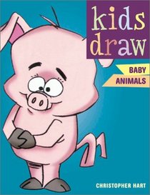 Kids Draw Baby Animals (Kids Draw)