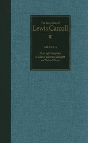 The Pamphlets of Lewis Carroll: The Logic Pamphlets of Lewis Carroll and Related Pieces