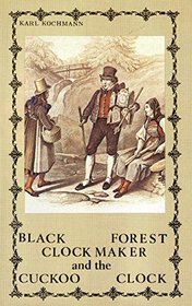 Black Forest Clockmaker & the Cuckoo Clock: 1991 Edition