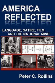 America Reflected: Language, Satire, Film, and the National Mind