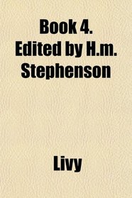 Book 4. Edited by H.m. Stephenson
