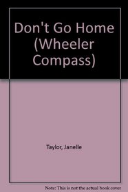 Don't Go Home (Wheeler Large Print Compass Series)