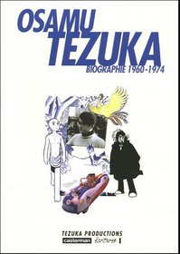 Osamu Tezuka, tome 3 : Biographie, 1960-1974