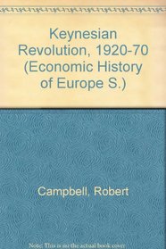 Keynesian Revolution, 1920-70 (Econ. Hist. of Eur. S)