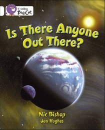Is There Anybody Out There?: Band 10/White (Collins Big Cat)