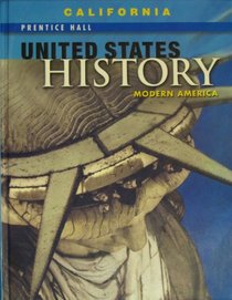 Prentice Hall United States History - Modern America, California Edition: Modern America
