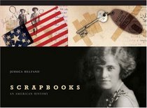 Scrapbooks: An American History