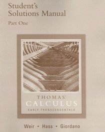 Thomas' Calculus Early Transcendentals; Student's Solutions Manual; Part One