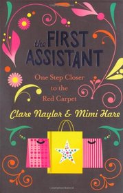 The First Assistant: One Step Closer to the Red Carpet (Lizzie Miller, Bk 2)