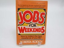 Jobs for weekends: Needed, weekend workers! (A Berkley Windhover book)