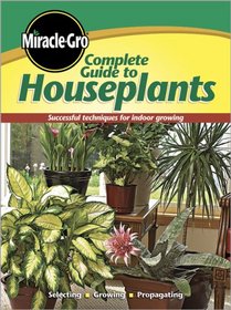 Complete Guide to Houseplants (Miracle Gro)