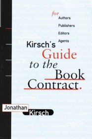Kirsch's Guide to the Book Contract: For Authors, Publishers, Editors and Agents