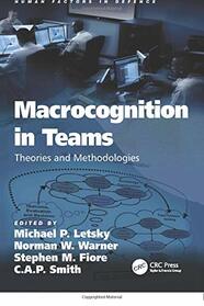 Macrocognition in Teams: Theories and Methodologies (Human Factors in Defence)