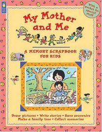My Mother and Me (Memory Scrapbooks for Kids)