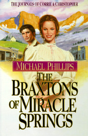 The Braxtons of Miracle Springs (Journals of Corrie and Christopher, No 1)