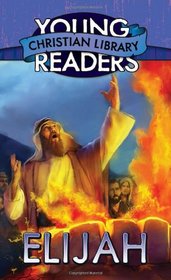 Elijah: (Young Readers' Christian Library)