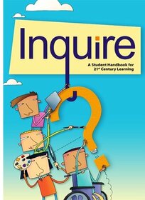 Inquire Middle School: A Student Handbook for  21st Century Learning