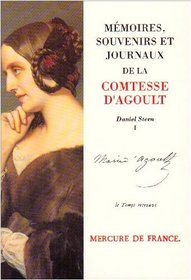 Memoires, souvenirs et journaux de la comtesse d'Agoult (Daniel Stern) (Le Temps retrouve) (French Edition)
