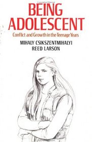 Being Adolescent/Conflict and Growth in the Teenage Years
