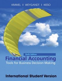 Financial Accounting, International Student Version: Tools for Business Decision Making