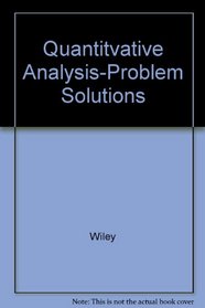 Quantitvative Analysis-Problem Solutions