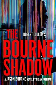 Robert Ludlum's The Bourne Shadow (Jason Bourne)