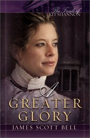 A Greater Glory (Trials of Kit Shannon, Bk 1)