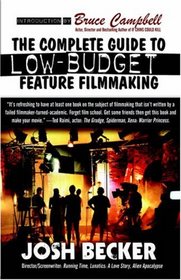 The Complete Guide to Low-budget Feature Filmmaking