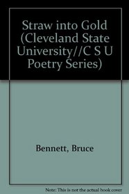 Straw into Gold (Cleveland State University//C S U Poetry Series)