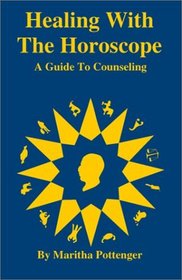 Healing With the Horoscope: A Guide to Counseling