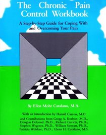 Chronic Pain Control Workbook (A Dr. Morton Walker Health Book)