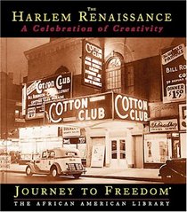 The Harlem Renaissance: A Celebration of Creativity: A Celebration of Creativity (Journey to Freedom)