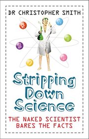 Stripping Down Science: the Naked Scientist Bares the Facts
