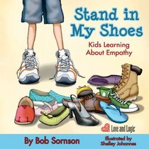 Stand in My Shoes: Kids Learning About Empathy