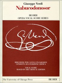 Nabucodonosor: Dramma lirico in Four Parts by Temistocle Solera: Piano-Vocal Score (The Works of Giuseppe Verdi: Piano-Vocal Scores)