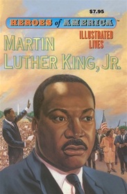 Martin Luther King Jr. (Heroes of America - Illustrated Lives)